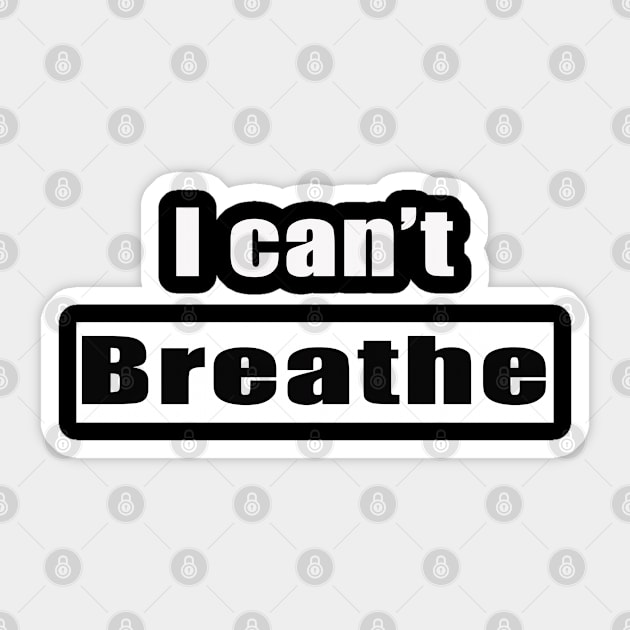 I Can't Breathe - Black Lives Matter Sticker by ANFAHA